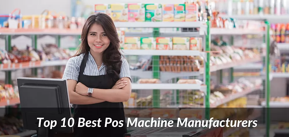 Top 10 Best Pos Machine Manufacturers